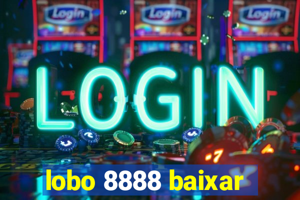 lobo 8888 baixar